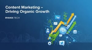 Content Marketing – Driving Organic Growth